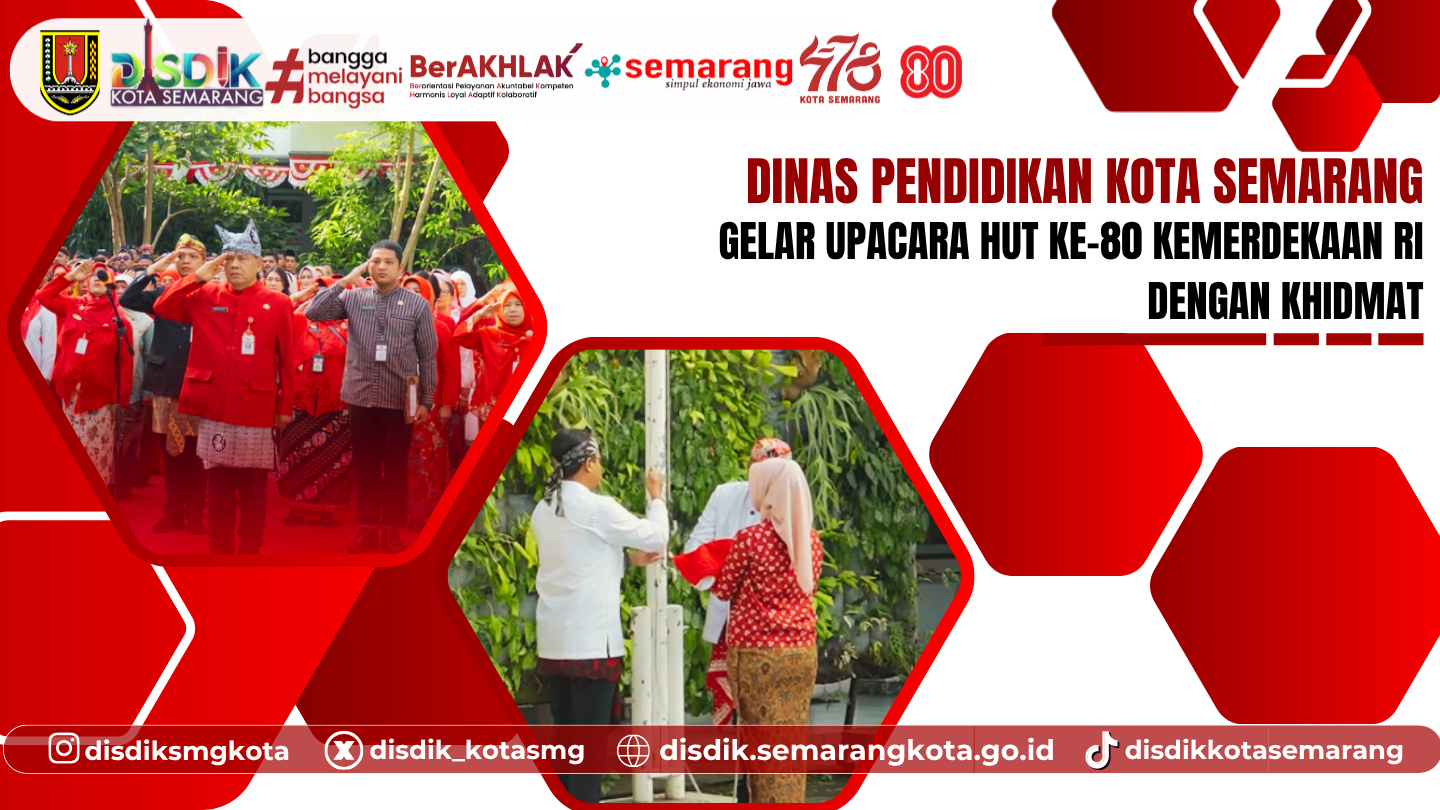 Dinas Pendidikan Kota Semarang Gelar Upacara HUT ke-80 Kemerdekaan RI dengan Khidmat